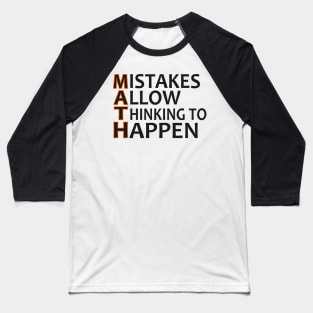 Mistakes allow thinking to happen Funny Math Gifts Baseball T-Shirt